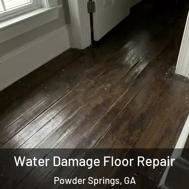  Water Damage Floor Repair Powder Springs, GA